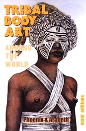 Tribal Body Art Around the World  eBook by Phoenix & Arabeth